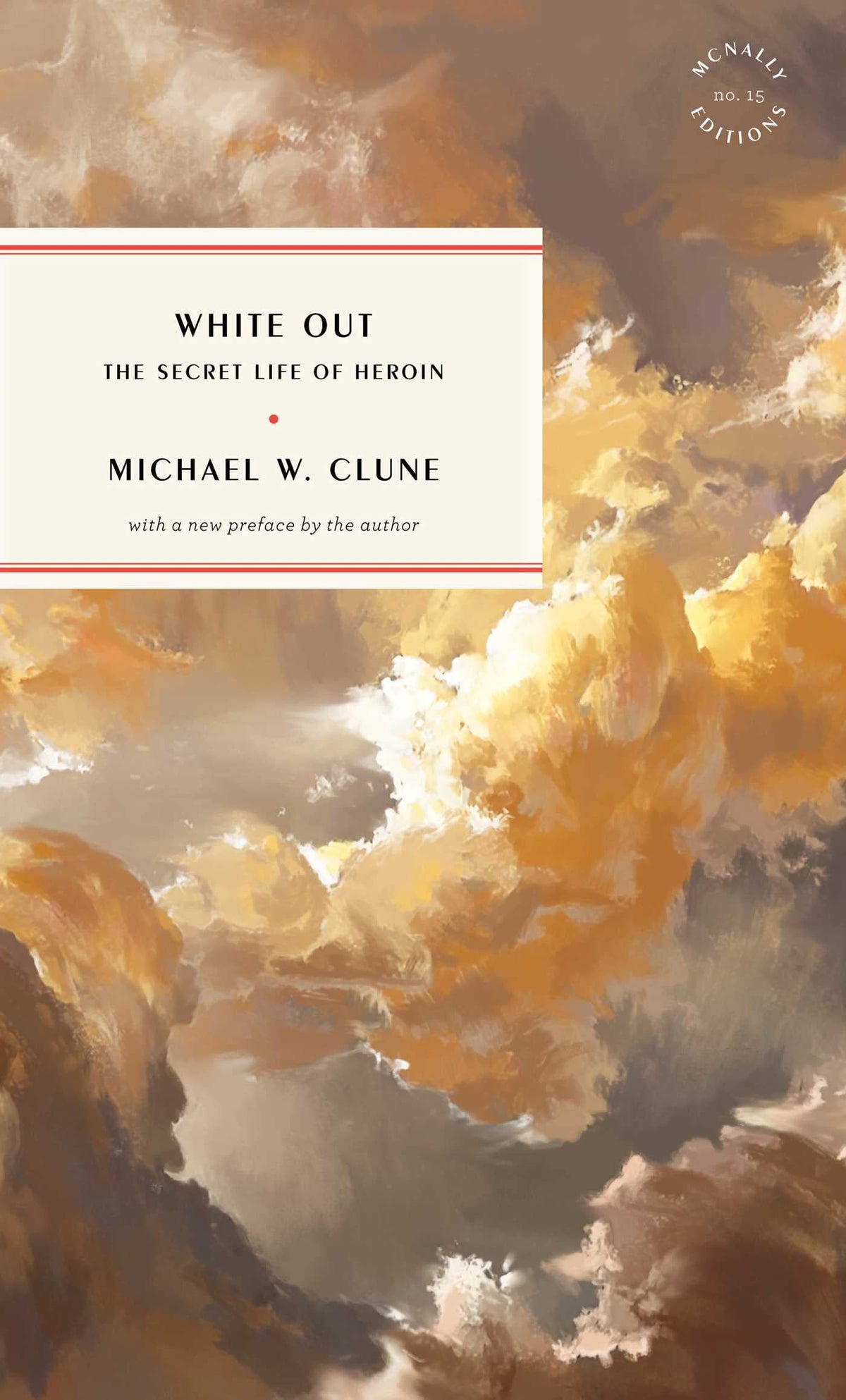 White Out: The Secret Life of Heroin (McNally Editions)