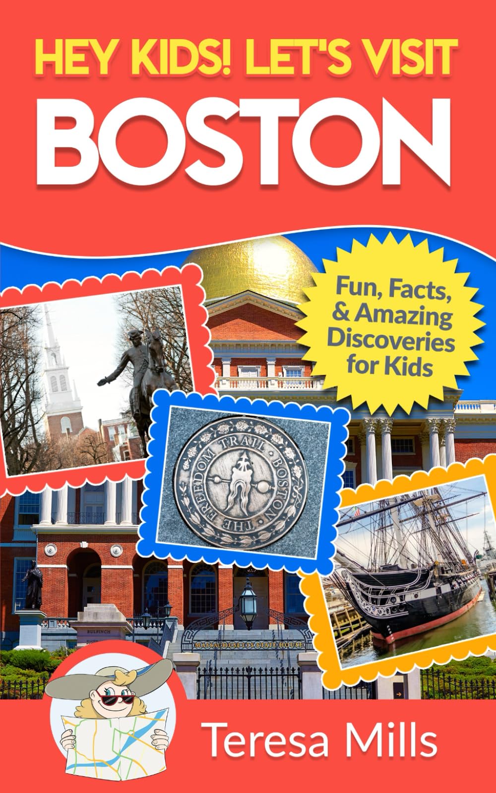 Hey Kids! Let's Visit Boston: Fun Facts and Amazing Discoveries for Kids (Hey Kids! Let's Visit Travel Books #11) - 9986