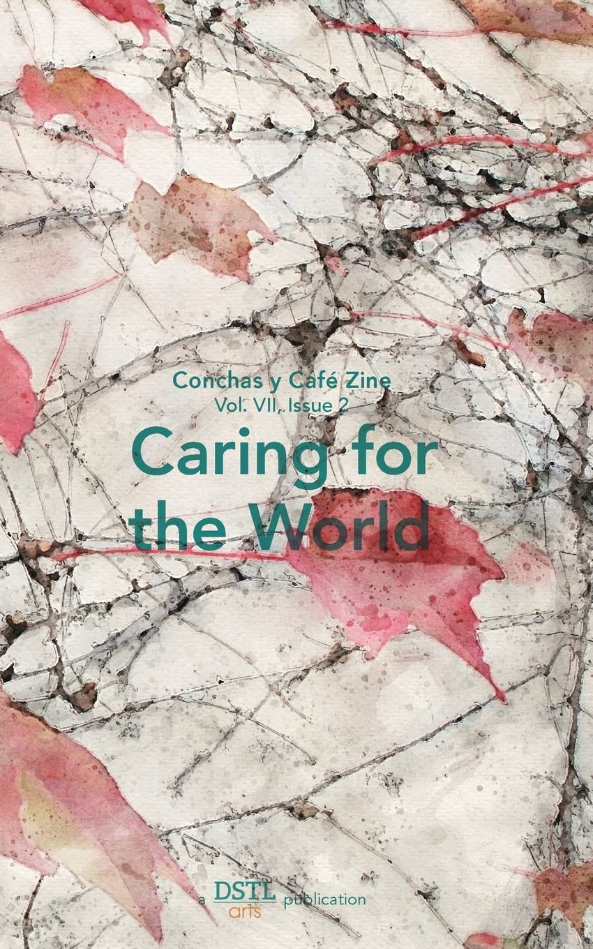 Caring for the World: Conchas y Café Zine; Vol. 7, Issue 2