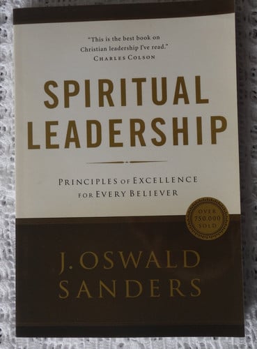 Spiritual leadership: principles of excellence for every believer