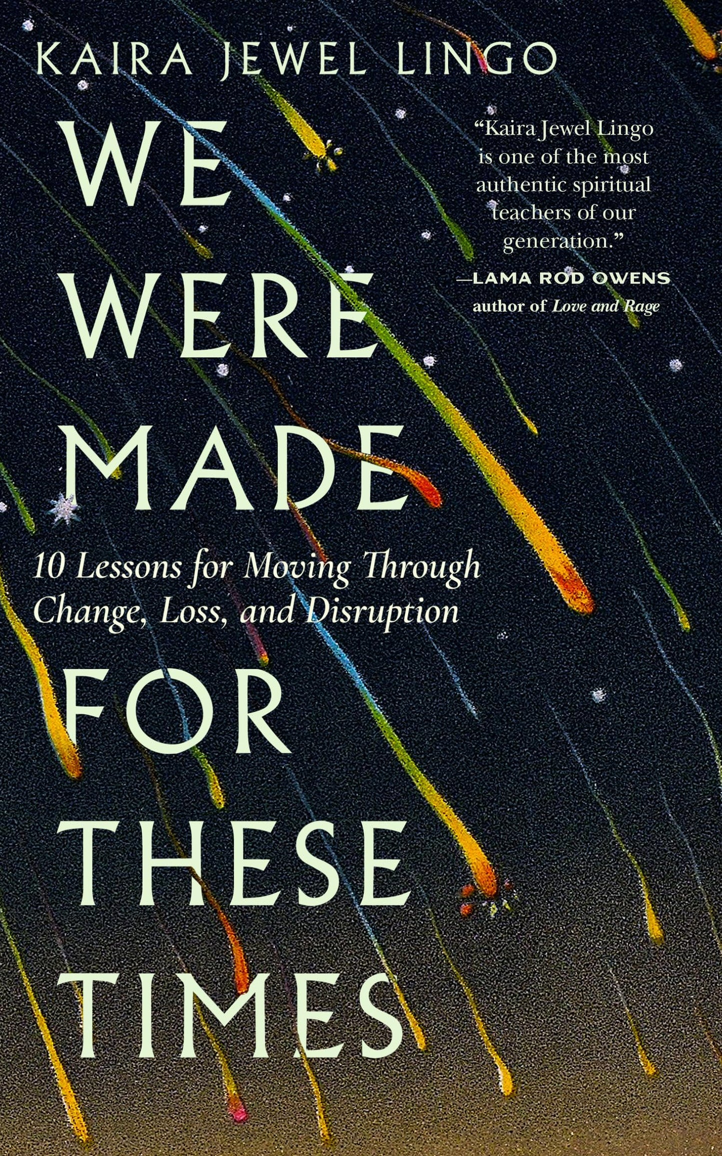 We Were Made for These Times: Ten Lessons for Moving Through Change, Loss, and Disruption - 8646