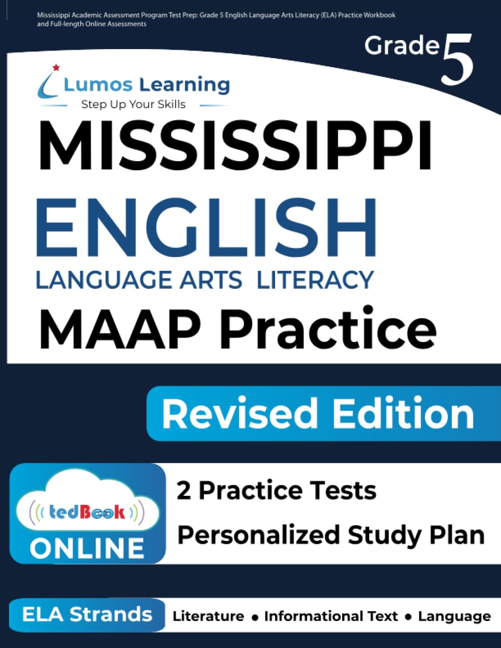 Mississippi Academic Assessment Program Test Prep: Grade 5 English Language Arts Literacy (ELA) Practice Workbook and Full-length Online Assessments: MAAP Study Guide (MAAP by Lumos Learning) - 8838
