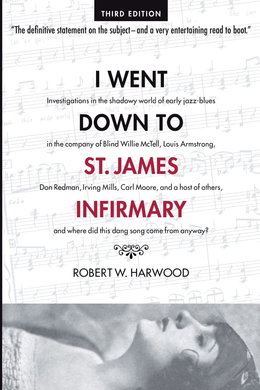 I Went Down To St. James Infirmary: Investigations in the shadowy world of early jazz-blues in the company of Blind Willie McTell, Louis Armstrong, ... where did this dang song come from anyway?