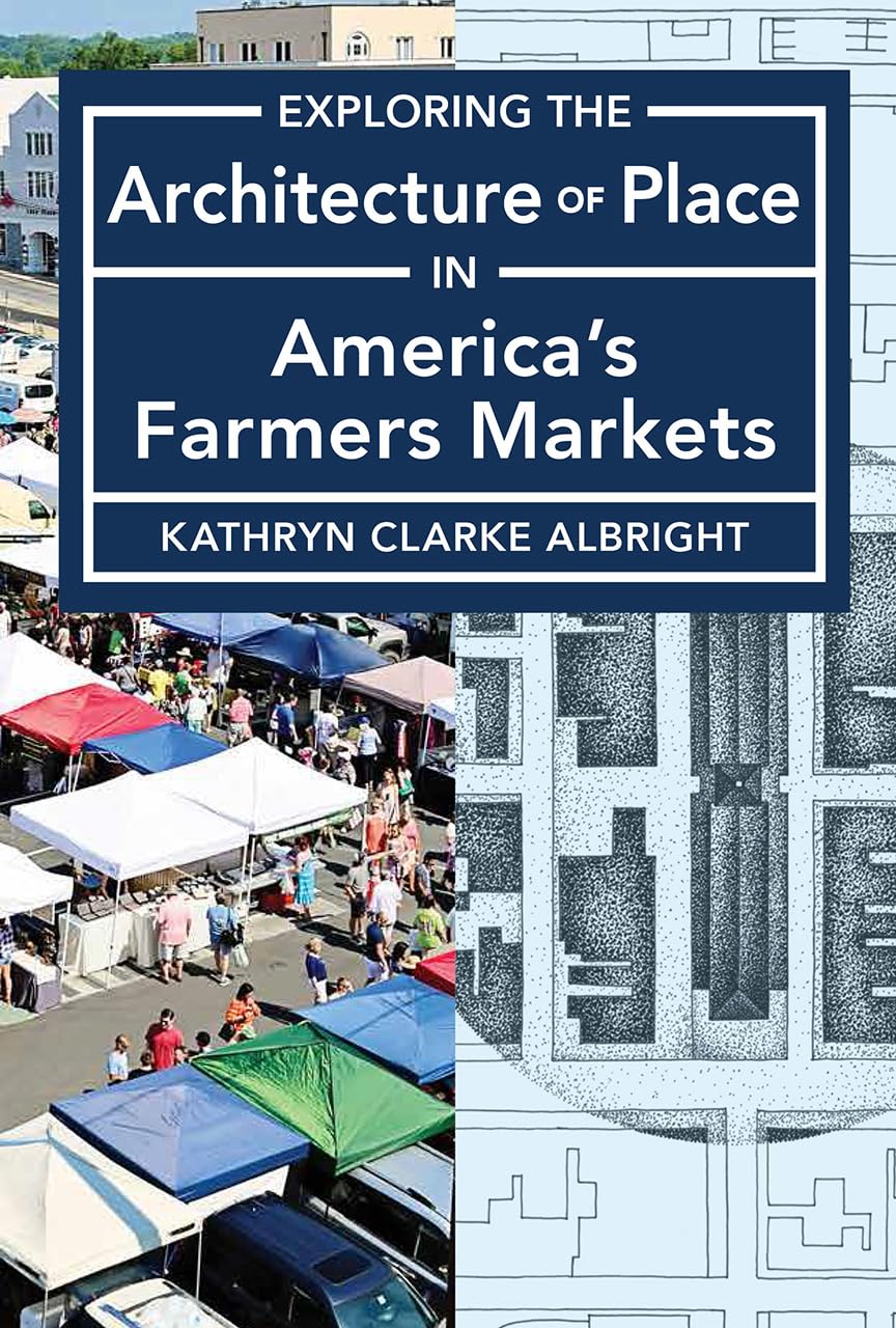 Exploring the Architecture of Place in America’s Farmers Markets - 1188