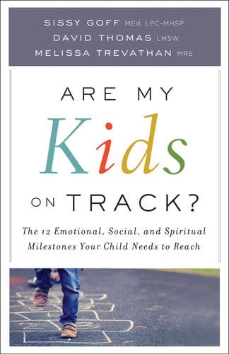 Are my kids on track? the 12 emotional, social, and spiritual milestones your child needs to reach