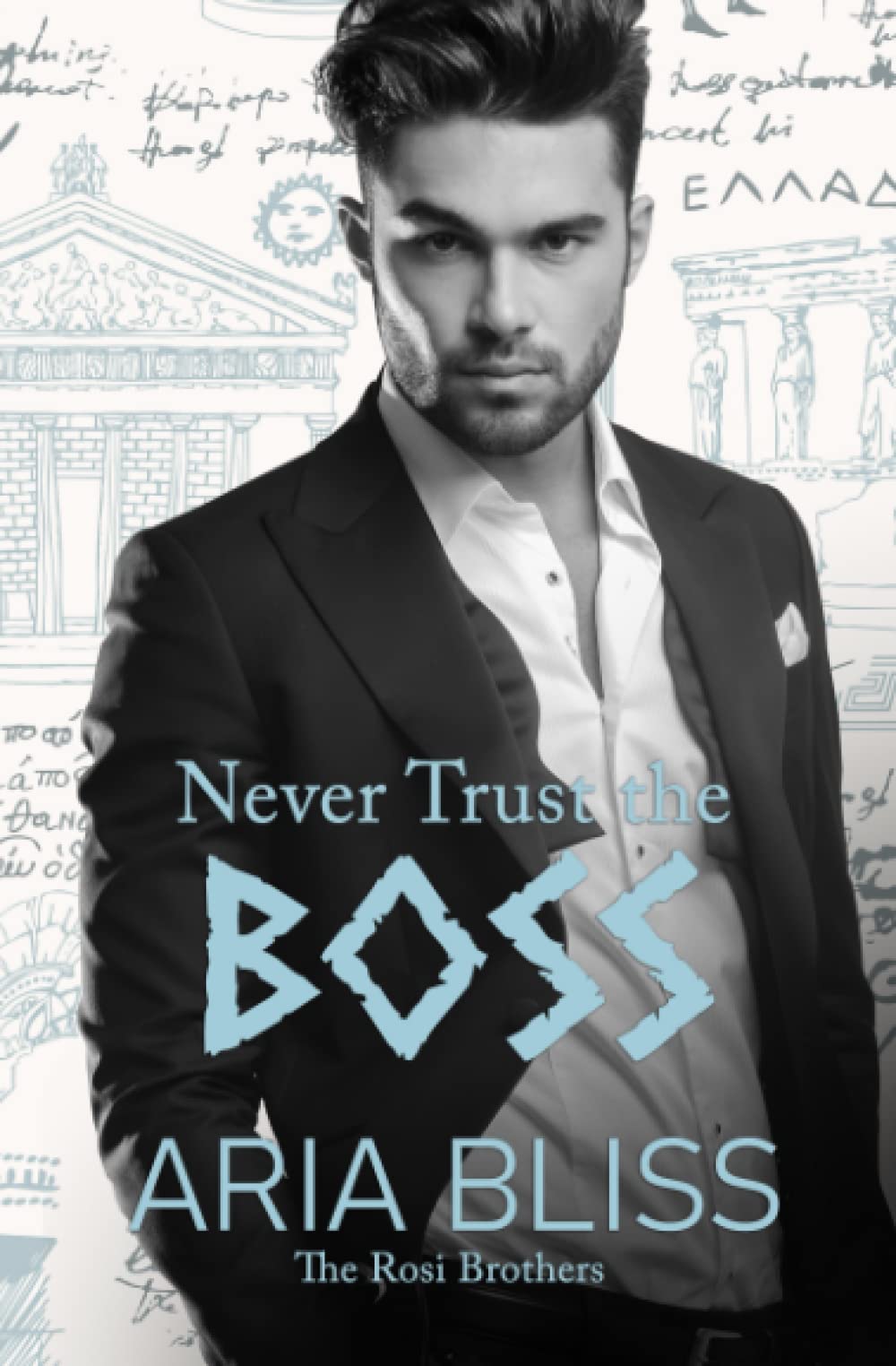 Never Trust the Boss: An Enemies to Lovers Romance (The Rosi Brothers) - 2585