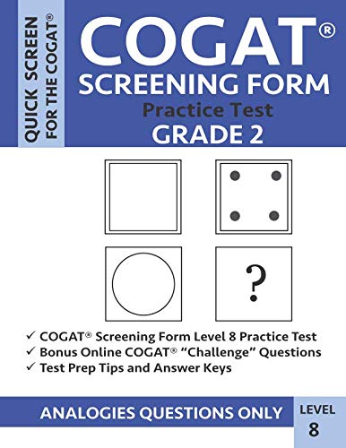 COGAT Screening Form Practice Test: Grade 2 Level 8: Practice Questions from CogAT Form 7 / Form 8 Analogies Sections: Verbal/Picture Analogies, Number Analogies, & Figure Matrices