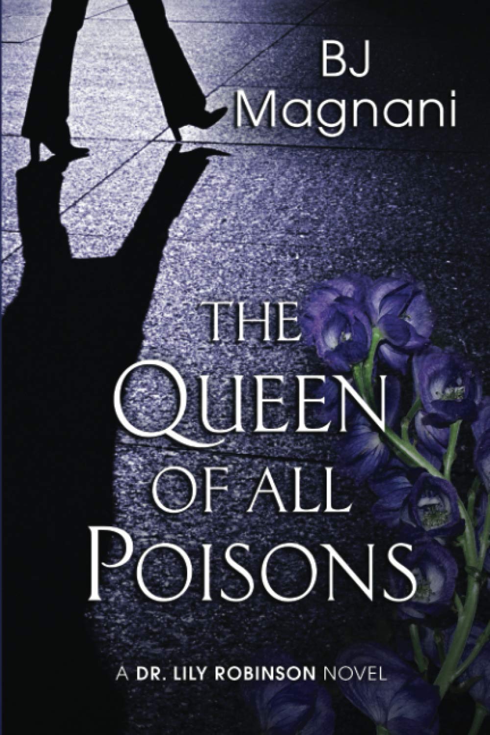 The Queen of All Poisons (A Dr. Lily Robinson Novel)
