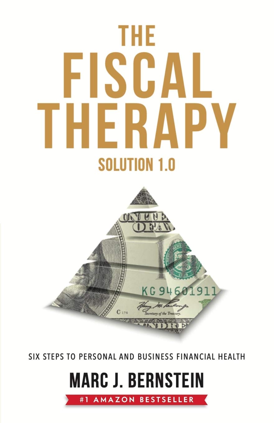 The Fiscal Therapy Solution: Six Steps to Personal and Business Financial Health