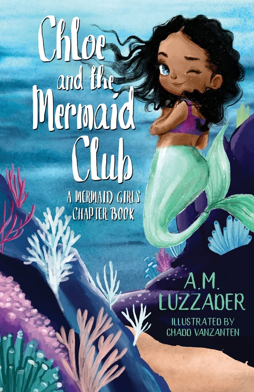 Chloe and the Mermaid Club: A Mermaid Girls Chapter Book (Mermaid Girls Chapter Books) - 8920