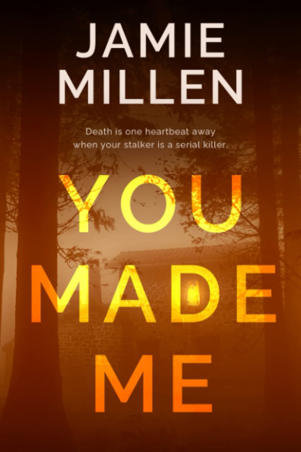 YOU MADE ME (Claire Wolfe Thrillers) - 9585