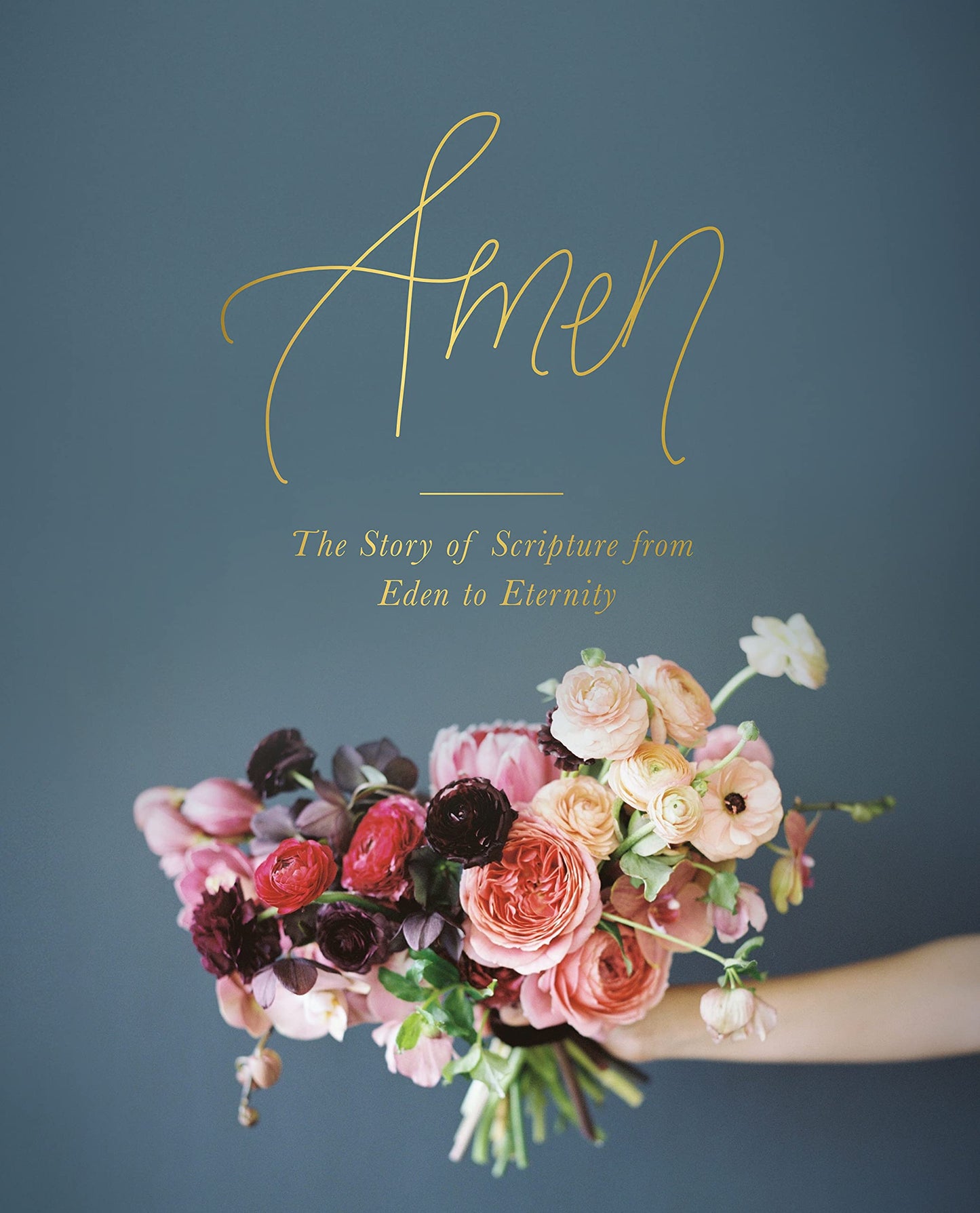 Amen: The Story of Scripture from Eden to Eternity