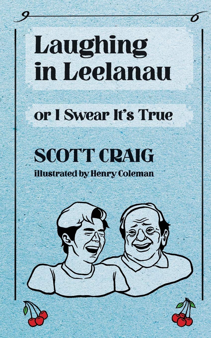Laughing in Leelanau: Or I Swear It’s True - 3341