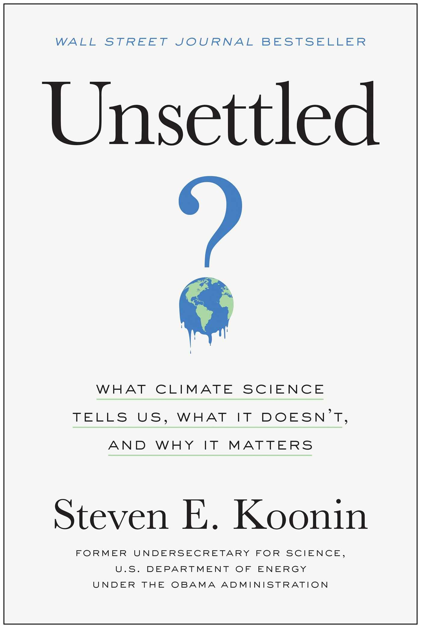 Unsettled: What Climate Science Tells Us, What It Doesn't, and Why It Matters - 6146