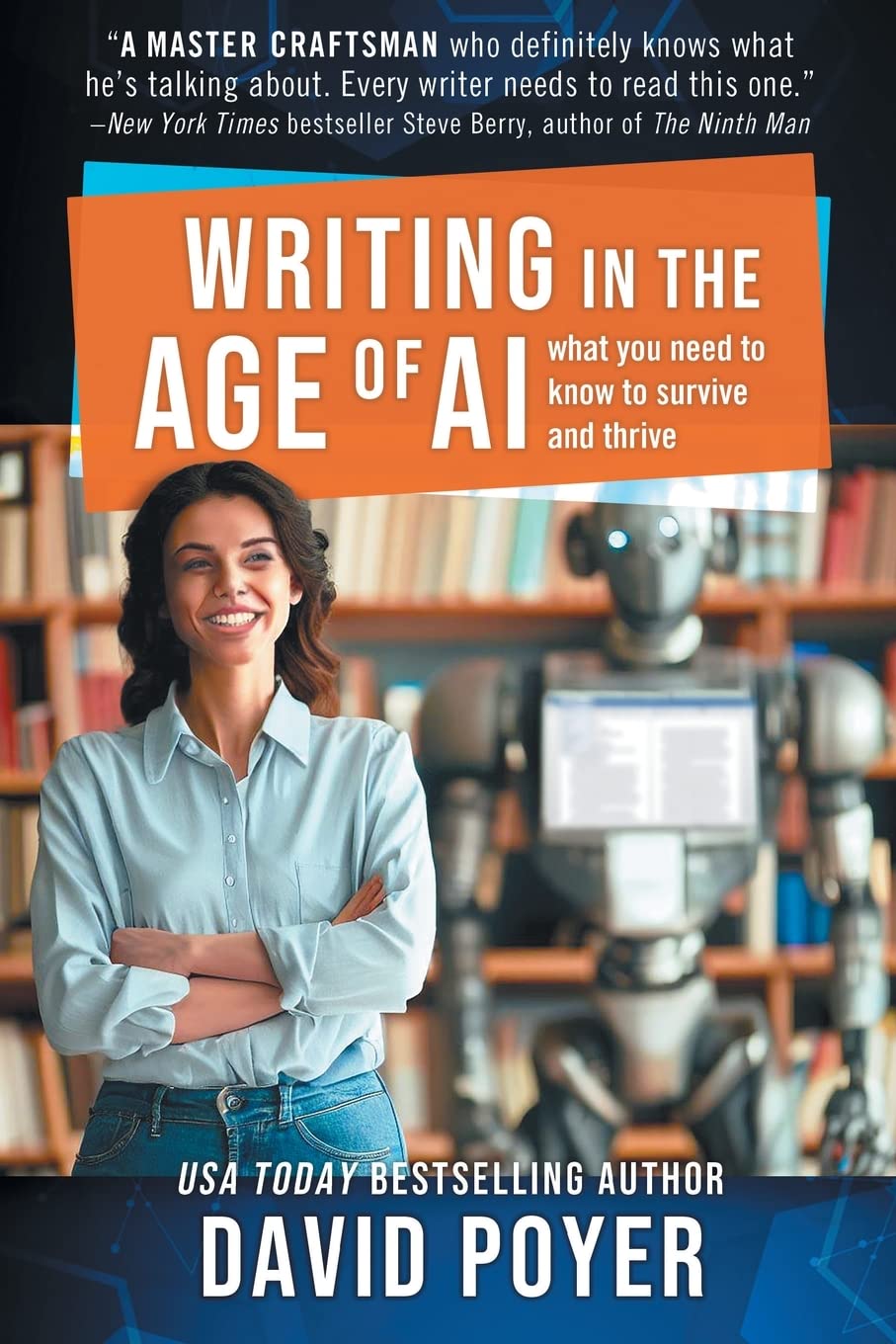 Writing In The Age Of AI: What You Need to Know to Survive and Thrive - 3014