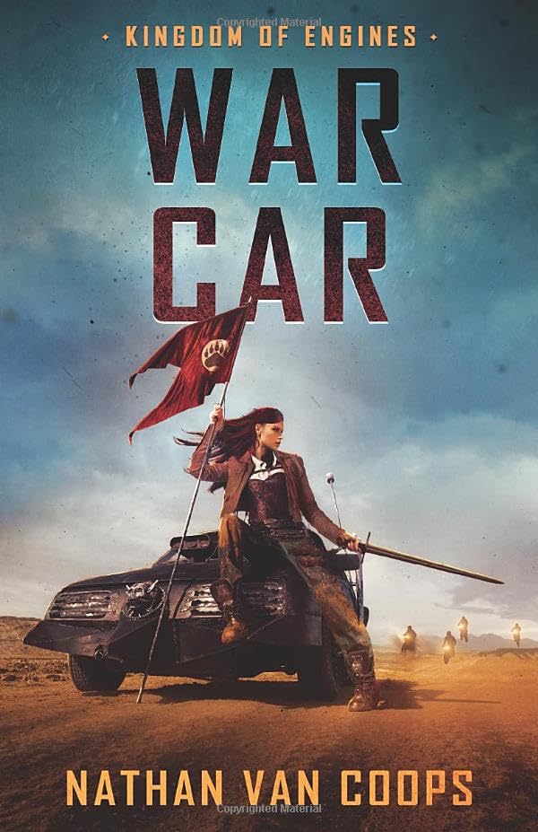 War Car: A Modern Medieval Adventure (Kingdom of Engines)
