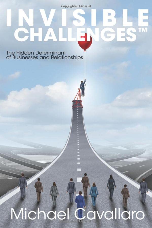 INVISIBLE CHALLENGES: The Hidden Determinant of Businesses and Relationships - 7903