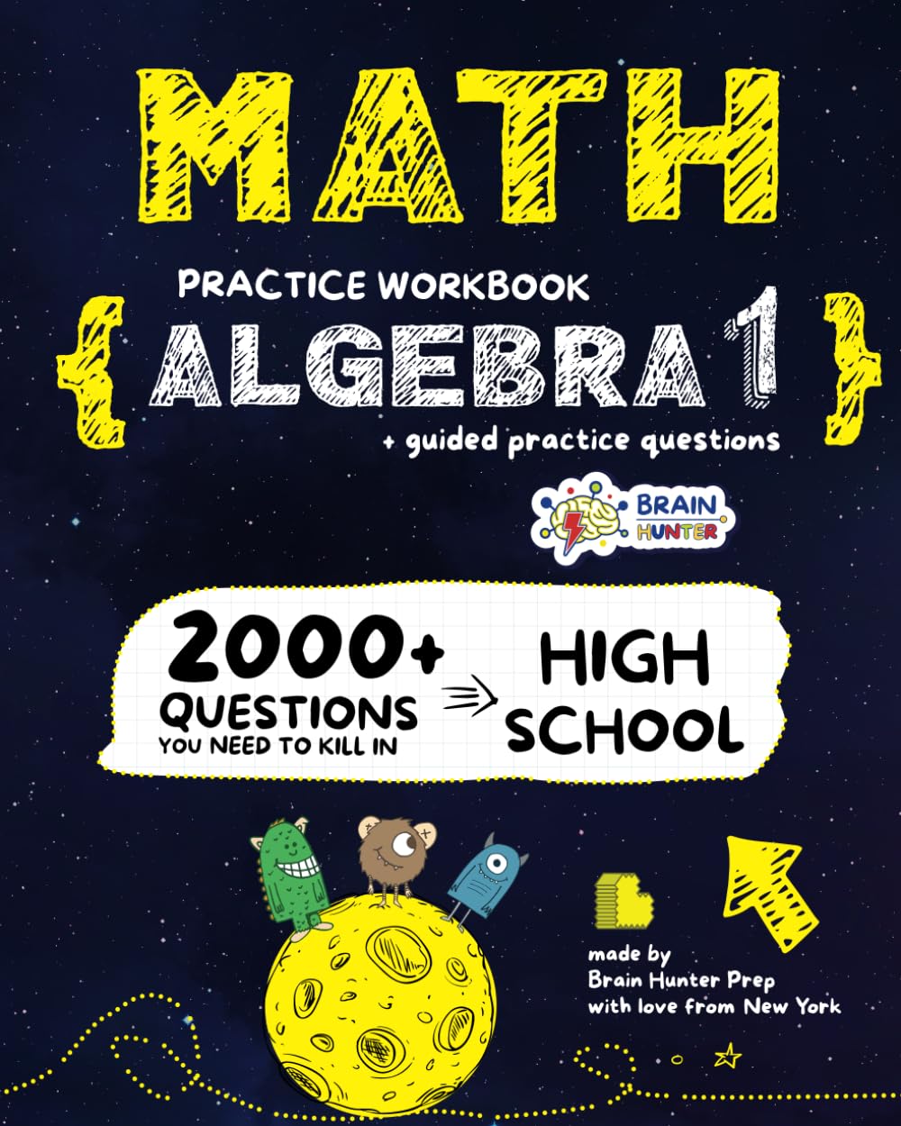 Math Practice Workbook: ALGEBRA 1: 2000+ Questions You Need to Kill in High School by Brain Hunter Prep (Algebra 1 Workbooks Series) - 2163
