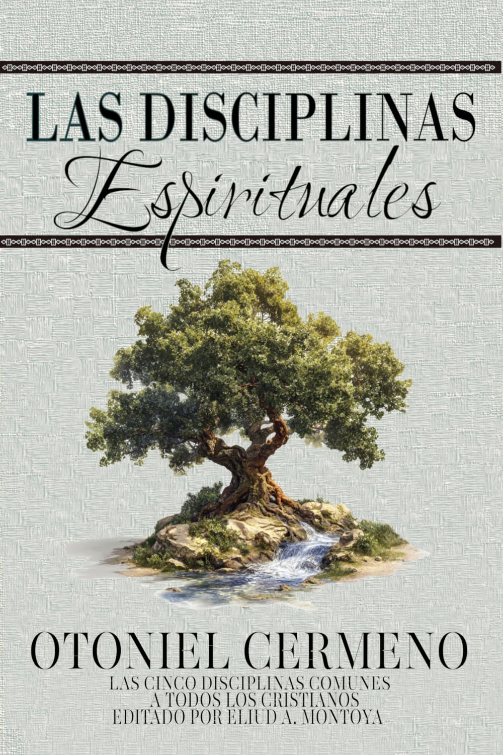 Las Disciplinas Espirituales (Spanish Edition)