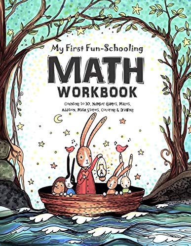 My First Fun-Schooling Math Workbook: Counting to 30, Number Games, Mazes, Addition, Math Stories, Coloring & Drawing