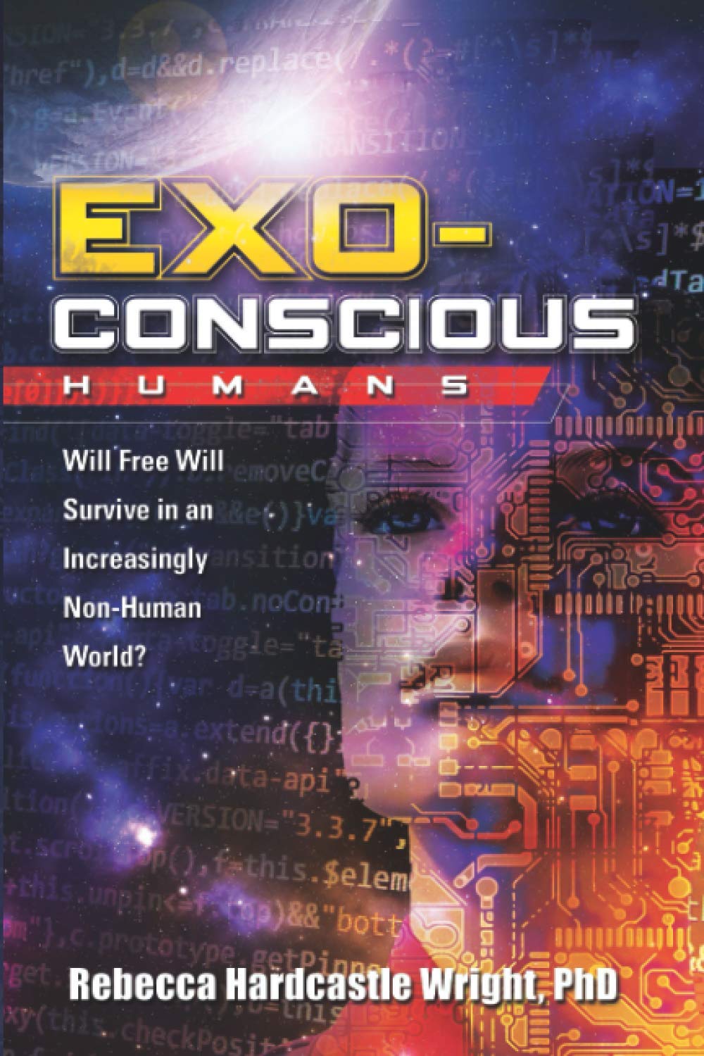Exoconscious Humans: Will Free Will Survive in an Increasingly Non-Human World? - 8151