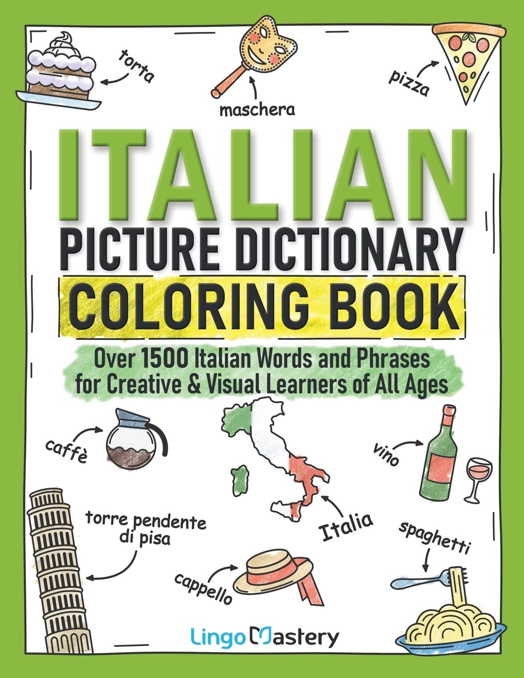 Italian Picture Dictionary Coloring Book: Over 1500 Italian Words and Phrases for Creative & Visual Learners of All Ages (Color and Learn) - 3200