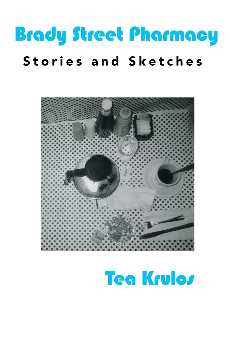 Brady Street Pharmacy: Stories and Sketches