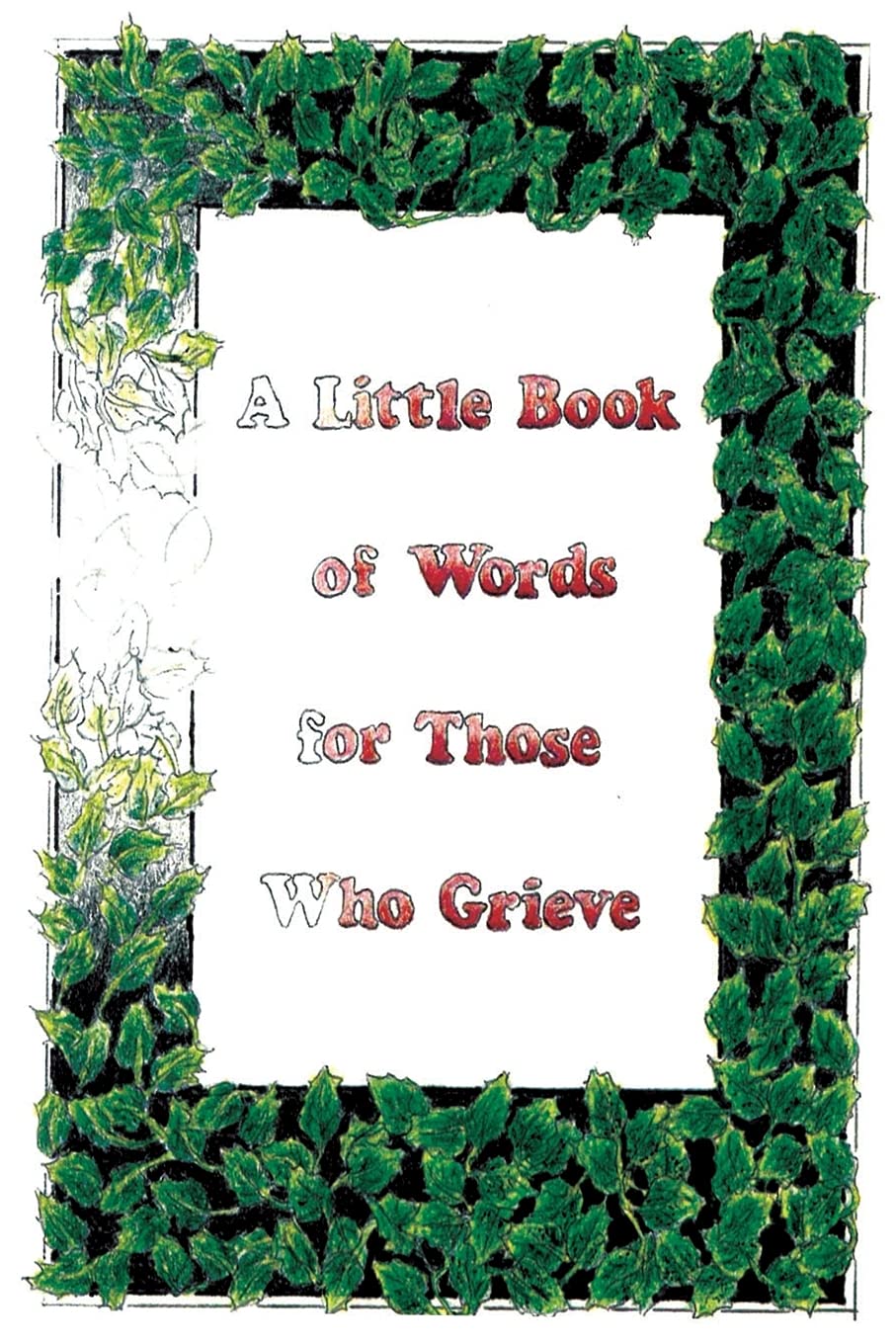 A Little Book of Words for Those Who Grieve