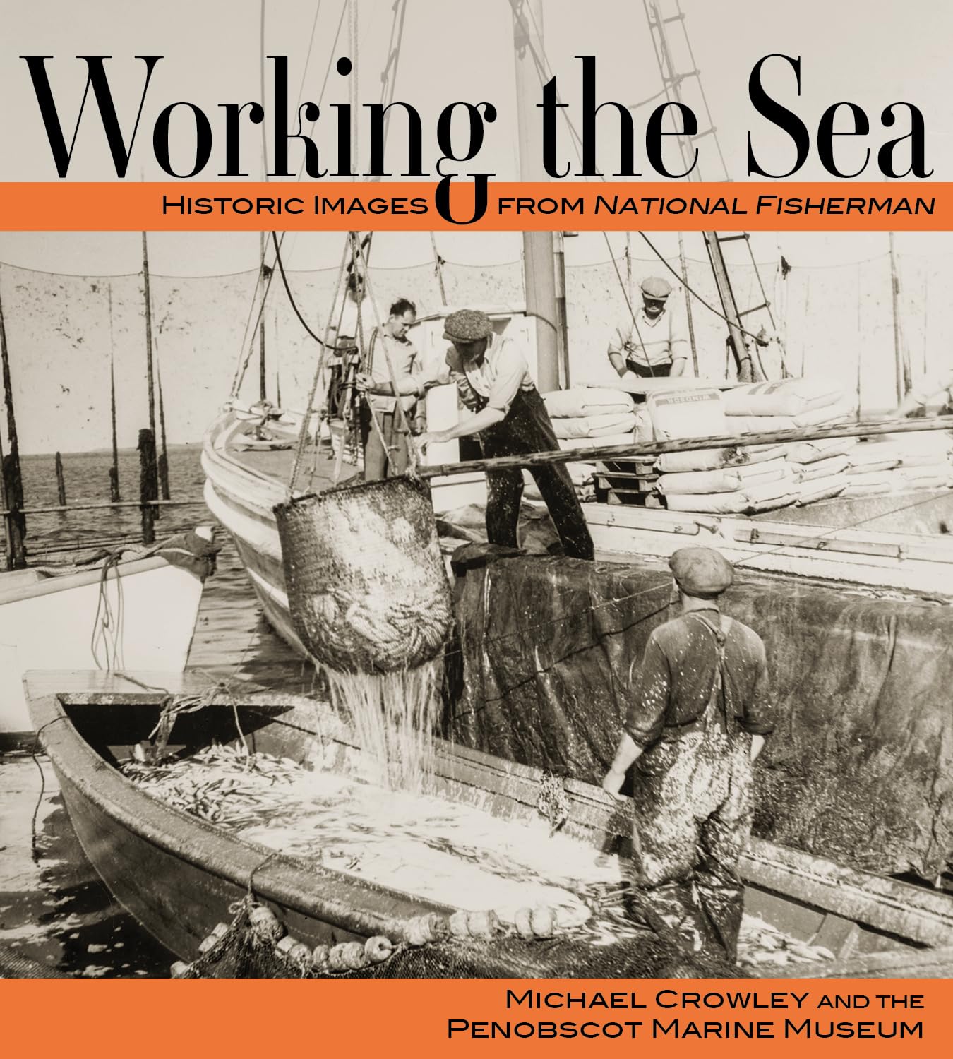 Working the Sea: Photographs from the Penobscot Marine Museum