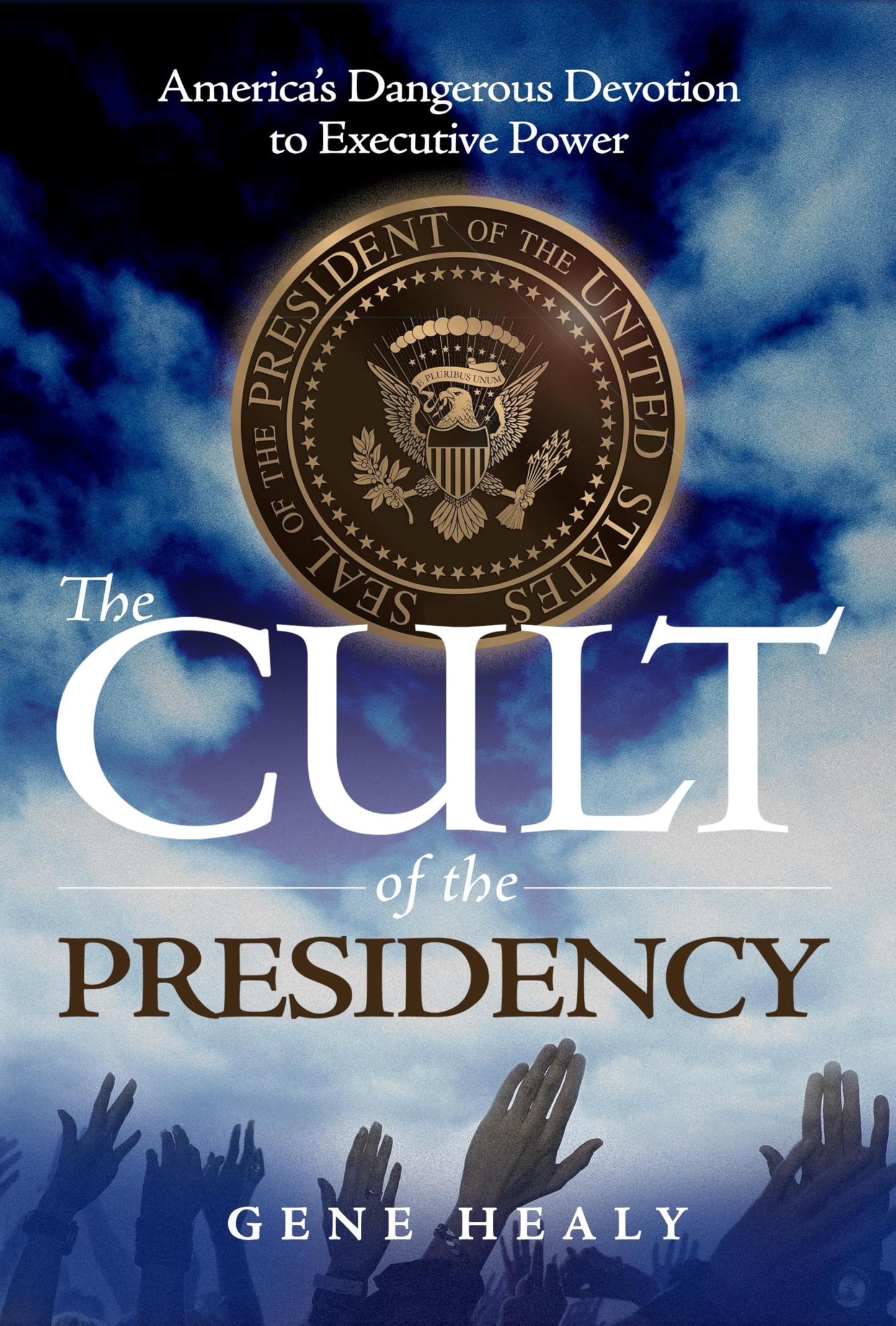 The Cult of the Presidency: America’s Dangerous Devotion to Executive Power - 2380