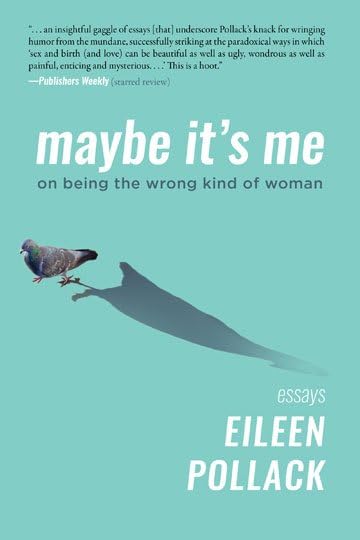 Maybe It's Me essays: On Being the Wrong Kind of Woman