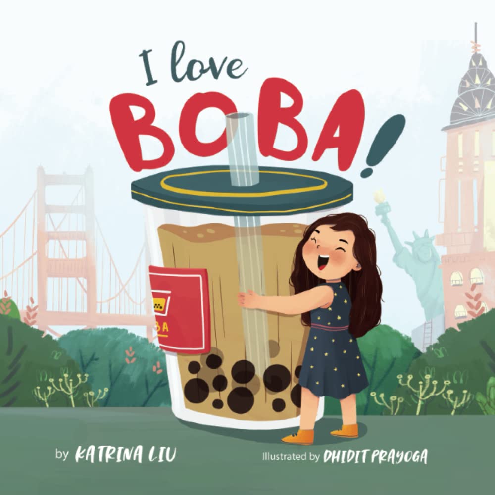 I Love BOBA!: (the first children's book about bubble tea) (Asian-American Stories) - 2383