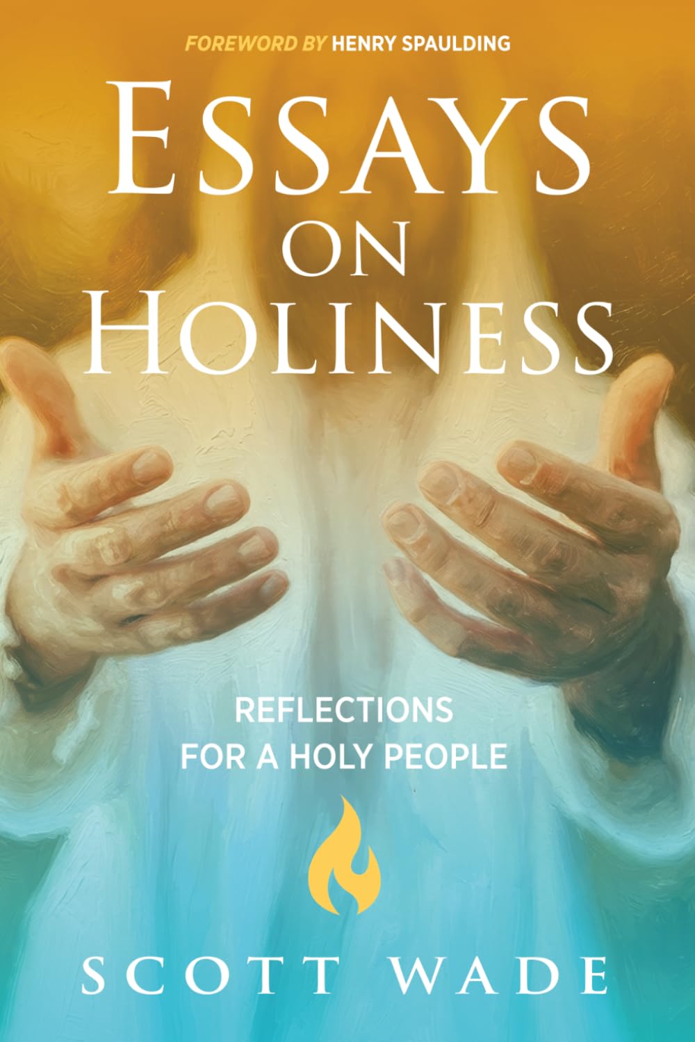 Essays on Holiness: Reflections for a Holy People
