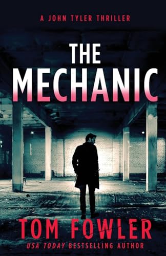 The Mechanic: A John Tyler Thriller (John Tyler Action Thrillers)