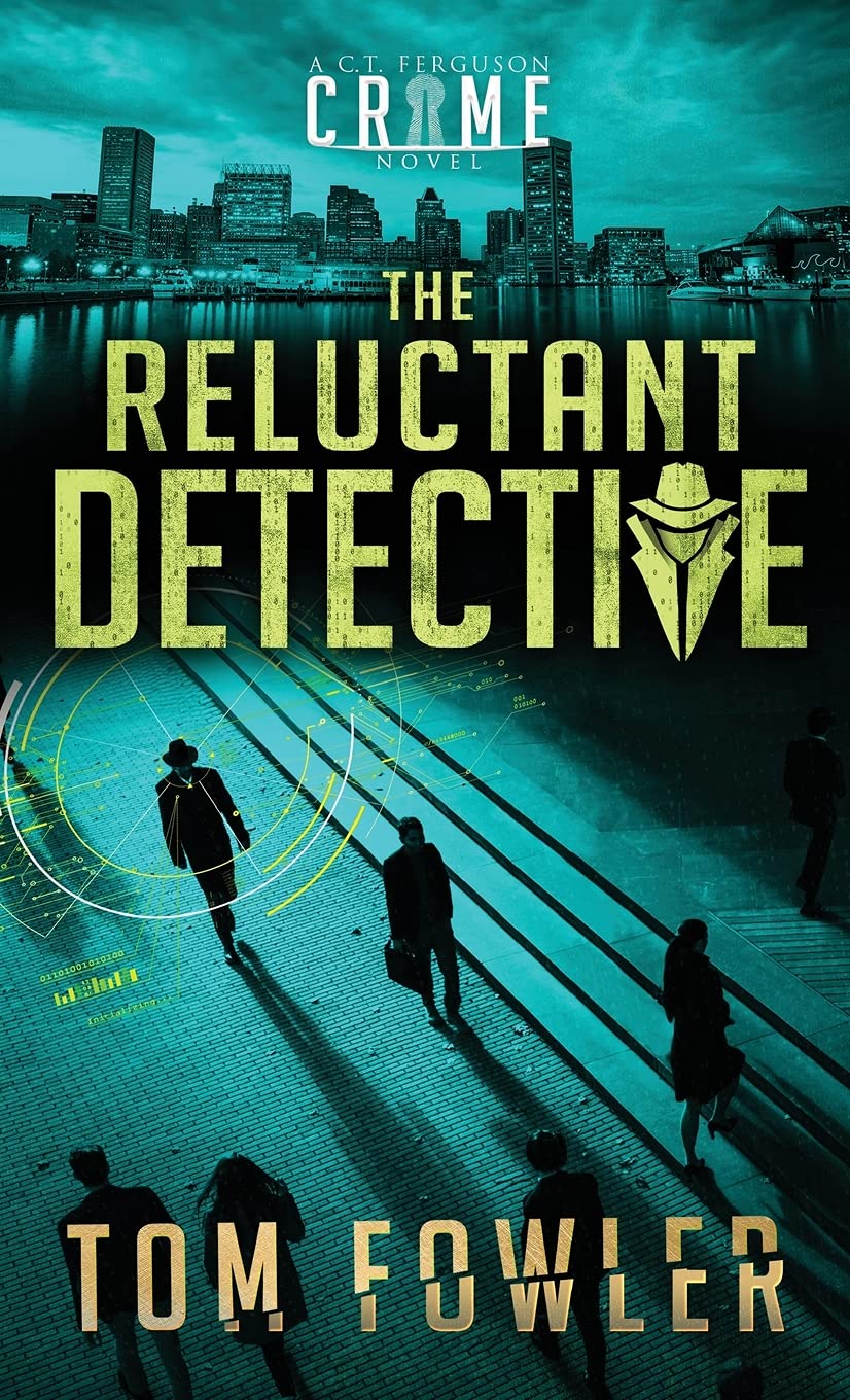 The Reluctant Detective: A C.T. Ferguson Crime Novel (The C.T. Ferguson Mysteries)