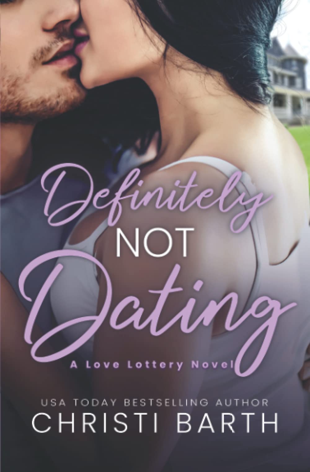 Definitely Not Dating (Love Lottery)