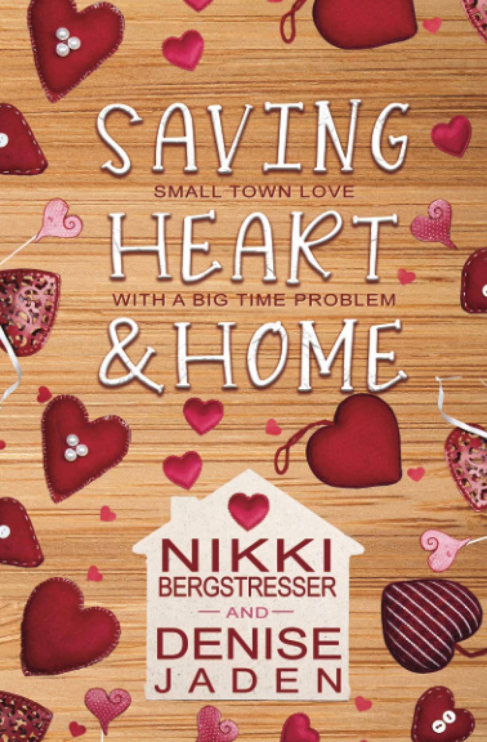 Saving Heart & Home: A Small Town Contemporary Romance - 6960