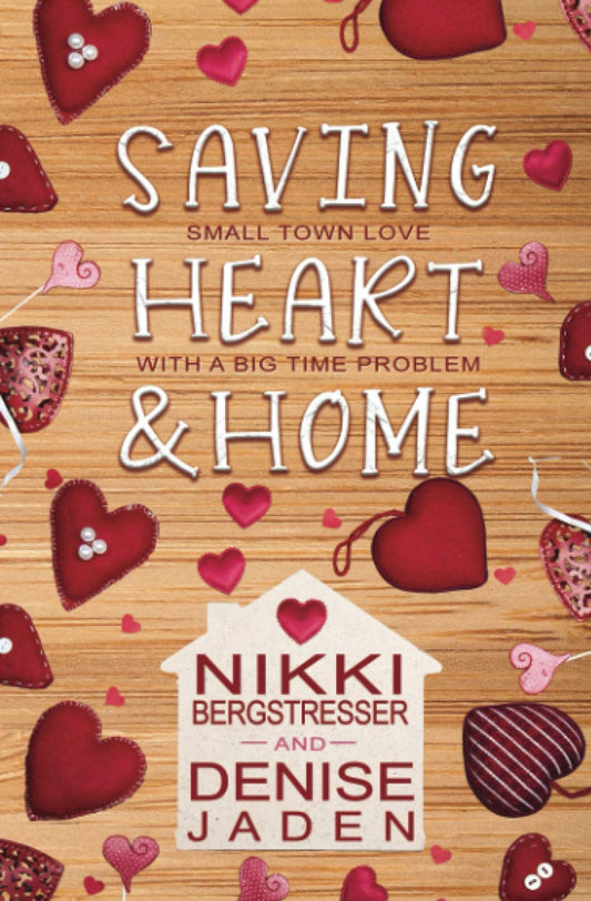 Saving Heart & Home: A Small Town Contemporary Romance - 6960