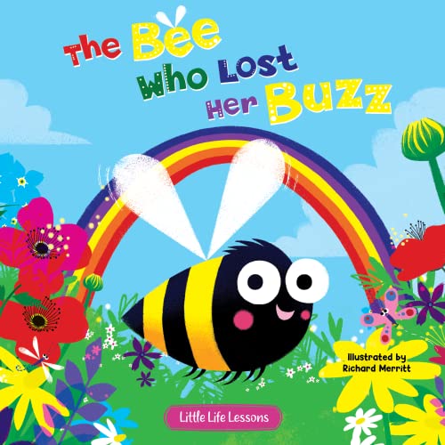 The Bee Who Lost Her Buzz - Children's Picture Book - Little Life Lessons About Sharing (Little Life Lessons for Babies & Toddlers)