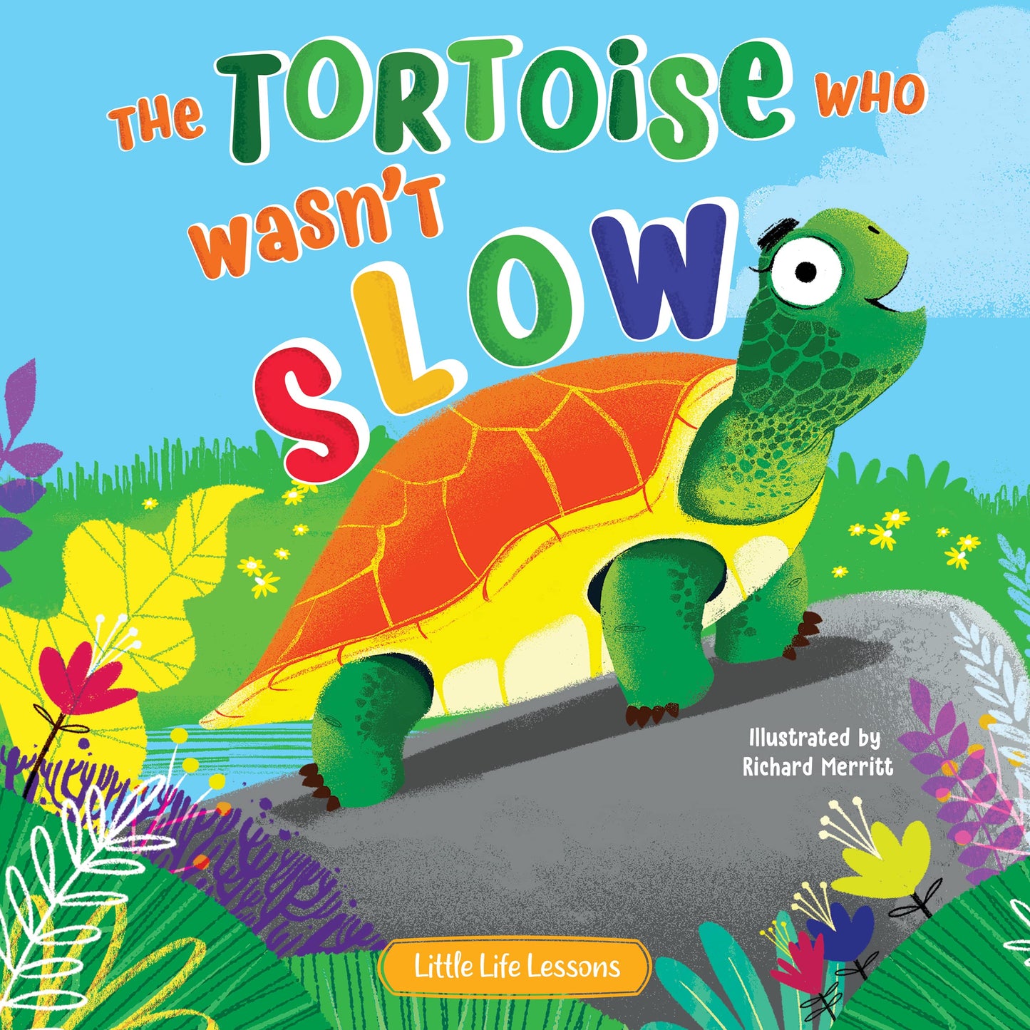 The Tortoise Who Wasn’t Slow - Children's Picture Book - Little Life Lessons About Kindness
