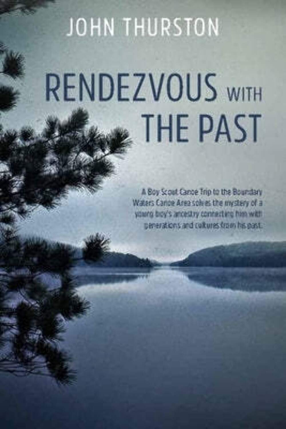 Rendezvous with the Past: A canoe trip solves the mystery of a boy's ancestry connecting him with generations and cultures from his past