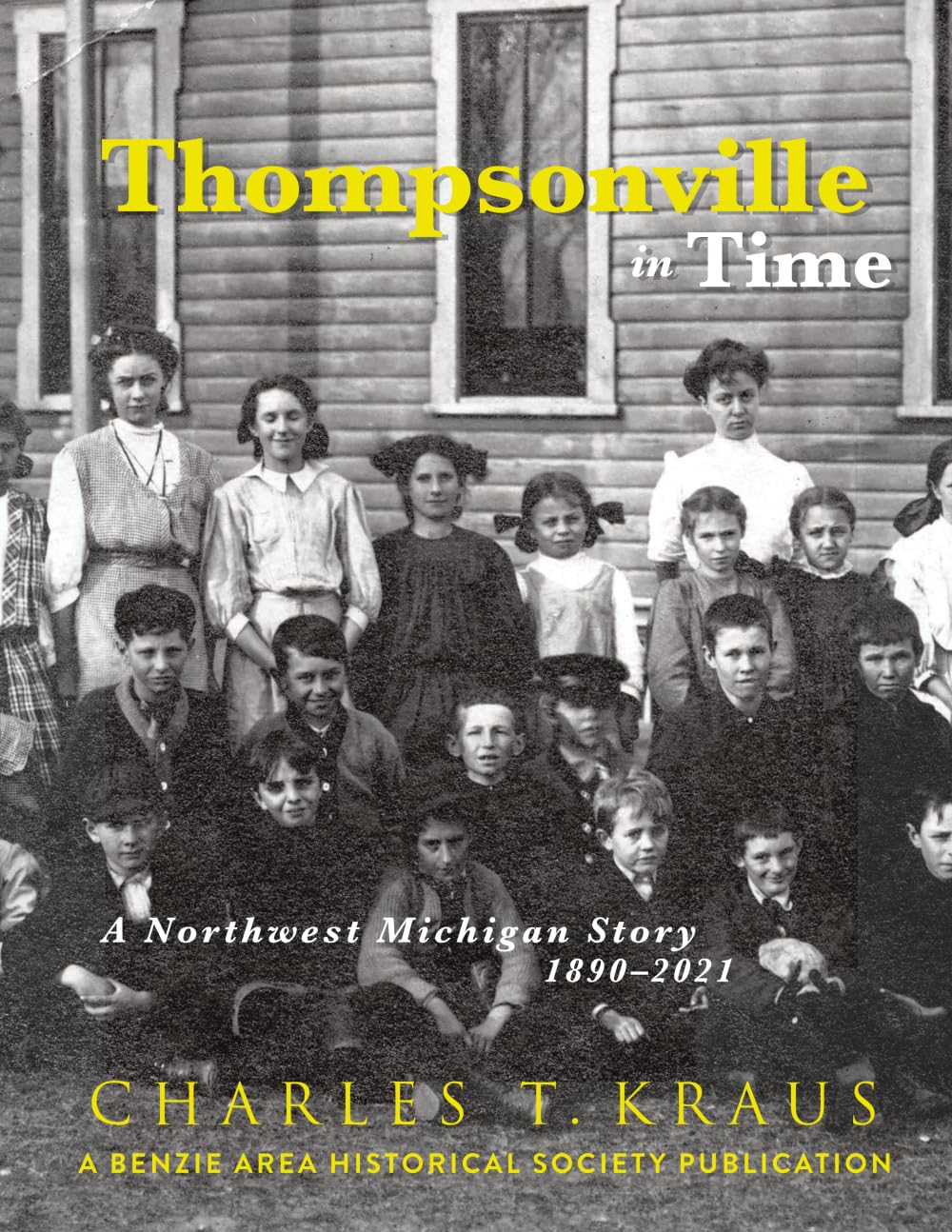 Thompsonville in Time: A Northwestern Michigan Story, 1890-2021 - 4683