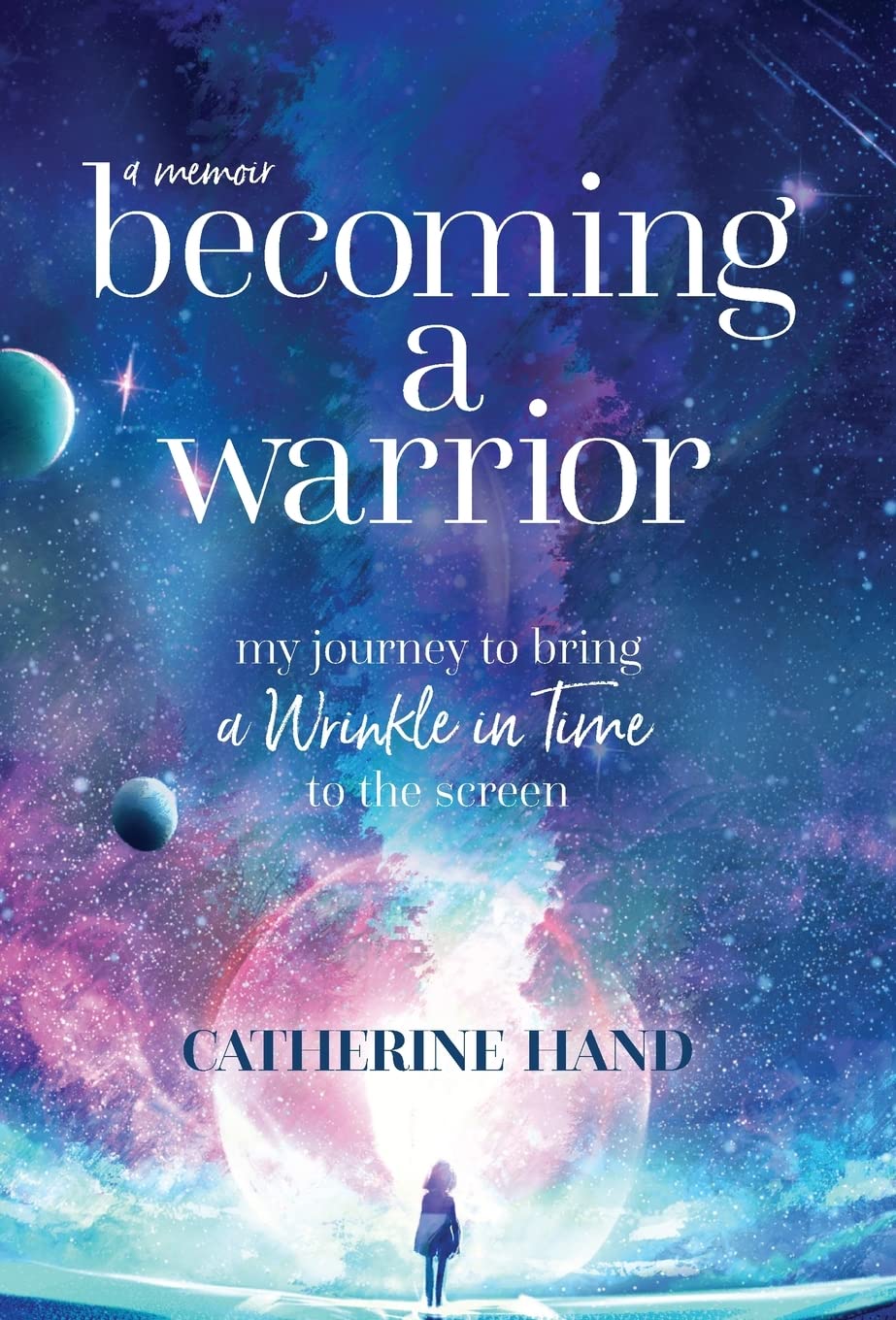 Becoming a Warrior: My Journey to Bring A Wrinkle in Time to the Screen