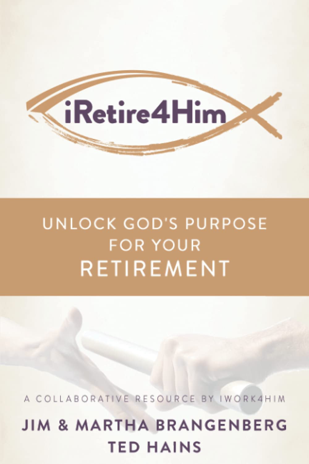 iRetire4Him: Unlock God’s Purpose for Your Retirement