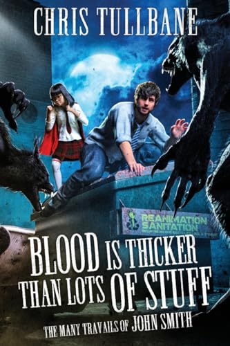 Blood is Thicker Than Lots of Stuff: A Comedic Urban Fantasy (The Many Travails of John Smith)