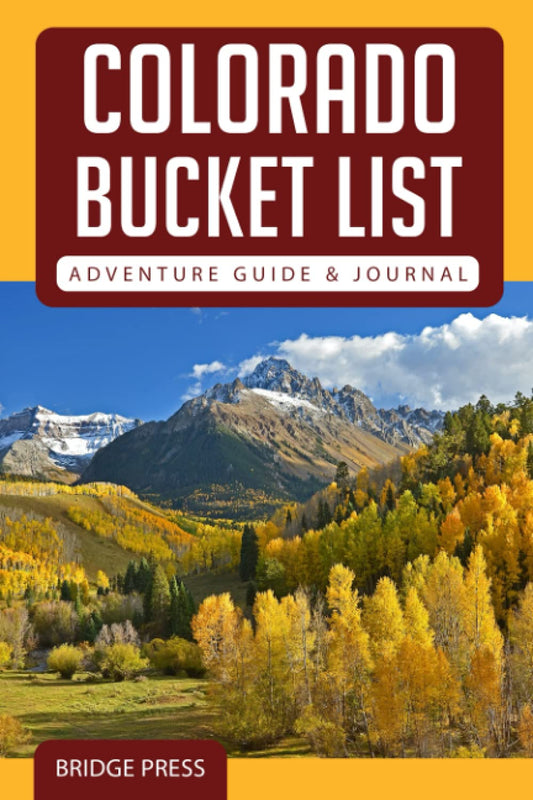 Colorado Bucket List Adventure Guide & Journal: Explore 50 Natural Wonders You Must See! - 5588