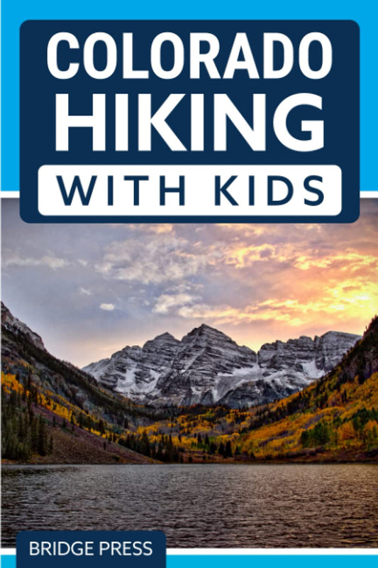 Colorado Hiking with Kids: 50 Hiking Adventures for Families - 7108