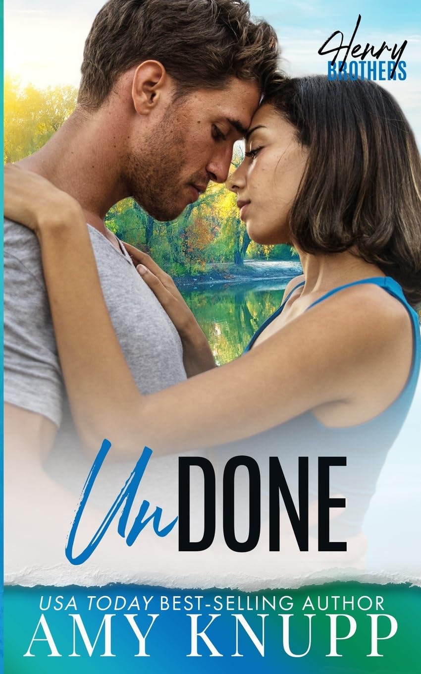 Undone: A Second Chance Small Town Romance (The Henry Brothers)