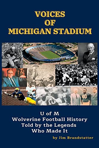 Voices of Michigan Stadium: U of M Wolverine Football History Told by the Legends Who Made It - 3084