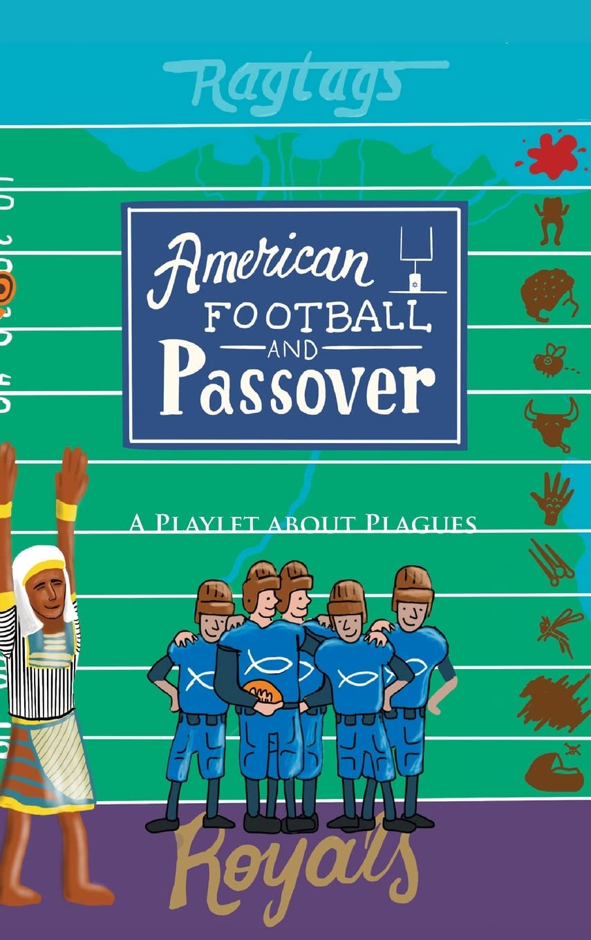 American Football & Passover: A Playlet about Plagues